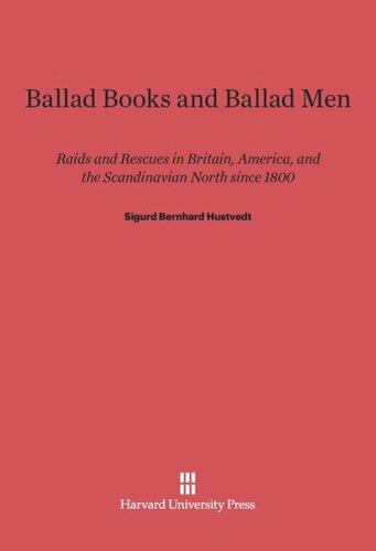 Ballad Books and Ballad Men: Raids and Rescues in Britain, America, and the Scandinavian North since 1800