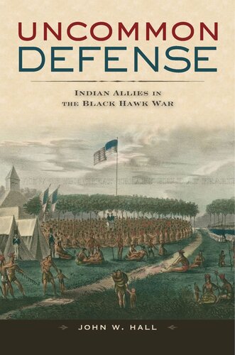 Uncommon Defense: Indian Allies in the Black Hawk War