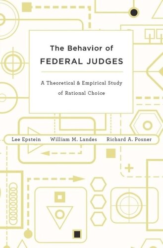 The Behavior of Federal Judges: A Theoretical and Empirical Study of Rational Choice