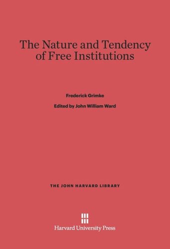 The Nature and Tendency of Free Institutions