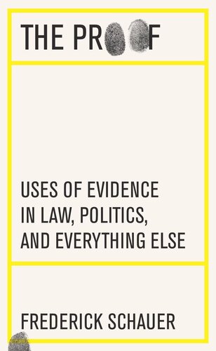 The Proof: Uses of Evidence in Law, Politics, and Everything Else