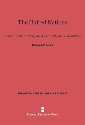 The United Nations: Constitutional Developments, Growth, and Possibilities