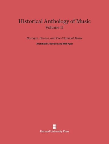 Historical Anthology of Music: Volume II Historical Anthology of Music, Volume II: Baroque, Rococo, and Pre-Classical Music