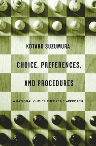 Choice, Preferences, and Procedures: A Rational Choice Theoretic Approach