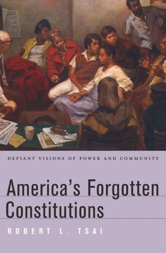 America’s Forgotten Constitutions: Defiant Visions of Power and Community