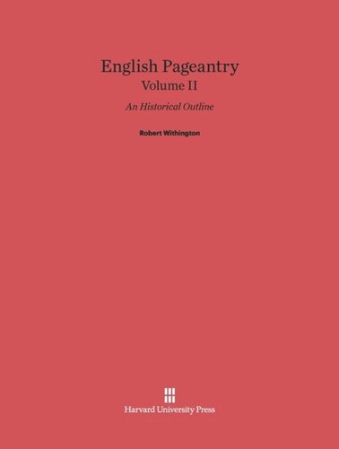 English Pageantry: Volume II English Pageantry: An Historical Outline, Volume II