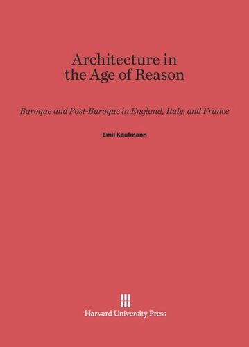 Architecture in the Age of Reason: Baroque and Post-Baroque in England, Italy, and France