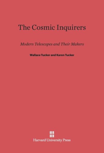 The Cosmic Inquirers: Modern Telescopes and Their Makers