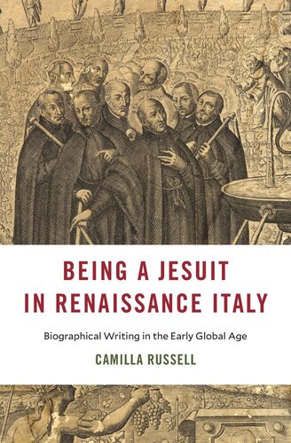 Being a Jesuit in Renaissance Italy: Biographical Writing in the Early Global Age