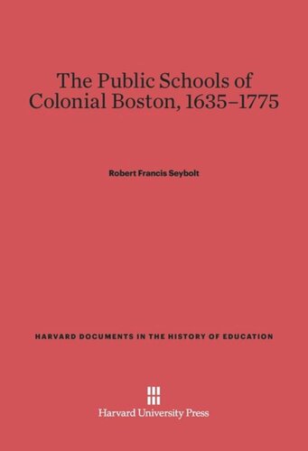 The Public Schools of Colonial Boston, 1635–1775
