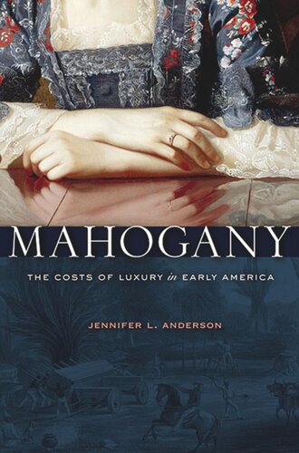 Mahogany: The Costs of Luxury in Early America