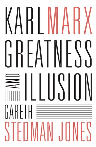 Karl Marx: Greatness and Illusion