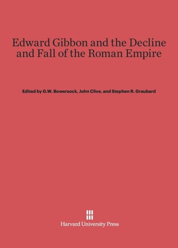 Edward Gibbon and the Decline and Fall of the Roman Empire