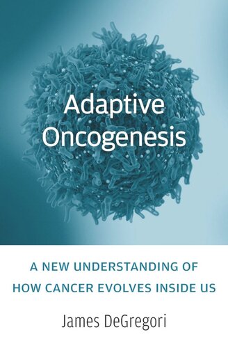 Adaptive Oncogenesis: A New Understanding of How Cancer Evolves inside Us