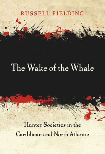 The Wake of the Whale: Hunter Societies in the Caribbean and North Atlantic