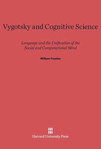 Vygotsky and Cognitive Science: Language and the Unification of the Social and Computational Mind