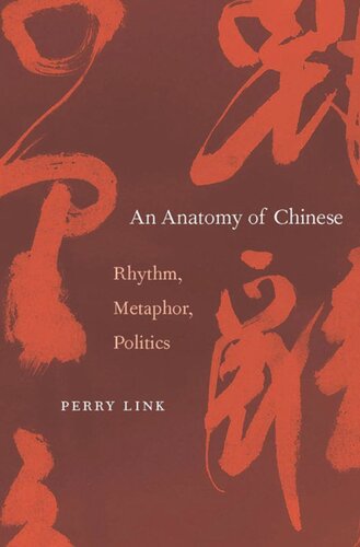 An Anatomy of Chinese: Rhythm, Metaphor, Politics