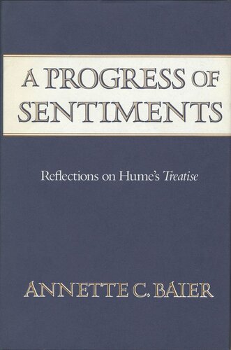 A Progress of Sentiments: Reflections on Hume’s <i>Treatise</i>