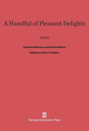 A Handful of Pleasant Delights (1584) by Clement Robinson and Divers Others