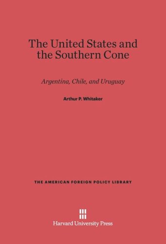 The United States and the Southern Cone: Argentina, Chile, and Uruguay