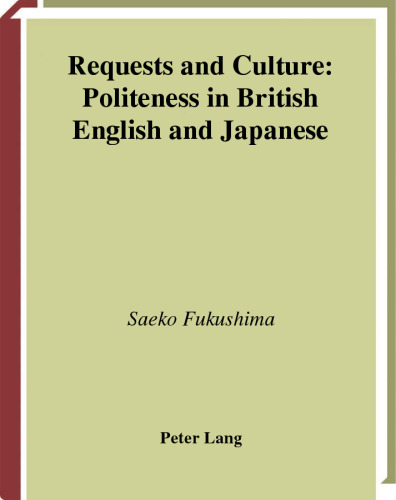 Requests and Culture: Politeness in British English and Japanese