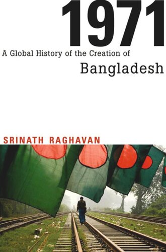 1971: A Global History of the Creation of Bangladesh