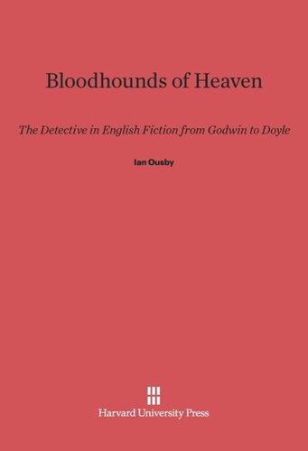 Bloodhounds of Heaven: The Detective in English Fiction from Godwin to Doyle