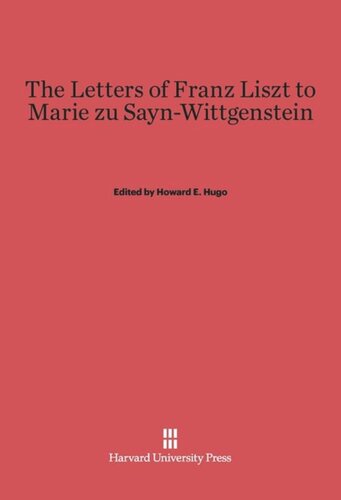 The Letters of Franz Liszt to Marie zu Sayn-Wittgenstein