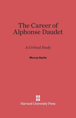 The Career of Alphonse Daudet: A Critical Study