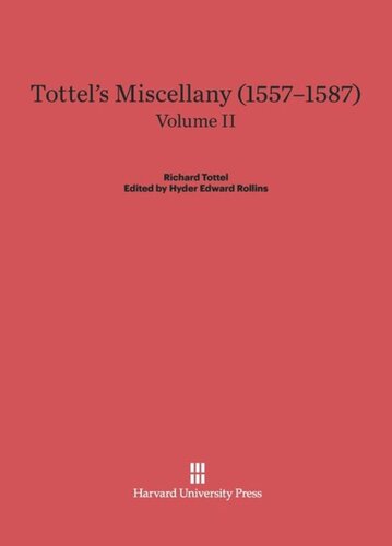 Tottel's Miscellany (1557–1587). Volume II Tottel's Miscellany (1557–1587), Volume II: Revised Edition