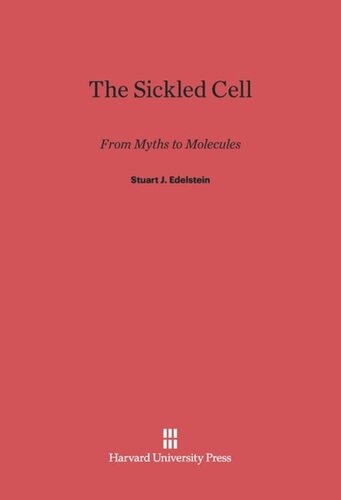 The Sickled Cell: From Myths to Molecules