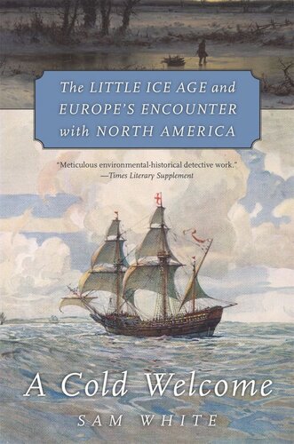 A Cold Welcome: The Little Ice Age and Europe’s Encounter with North America