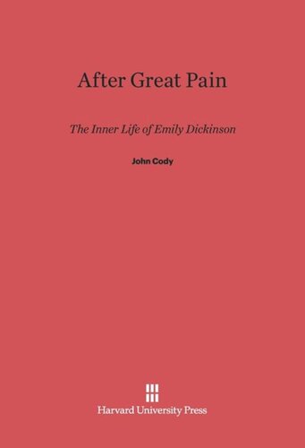 After Great Pain: The Inner Life of Emily Dickinson