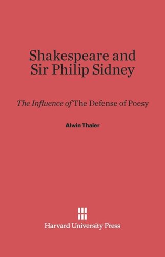 Shakespeare and Sir Philip Sidney: The Influence of <i>The Defense of Poesy</i>