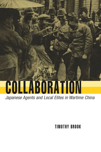 Collaboration: Japanese Agents and Local Elites in Wartime China