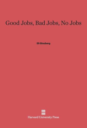 Good Jobs, Bad Jobs, No Jobs