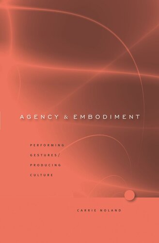 Agency and Embodiment: Performing Gestures/Producing Culture