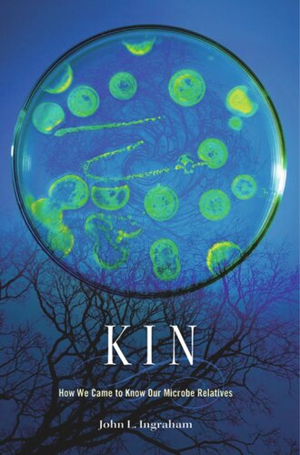 Kin: How We Came to Know Our Microbe Relatives