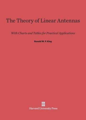 The Theory of Linear Antennas: With Charts and Tables for Practical Applications