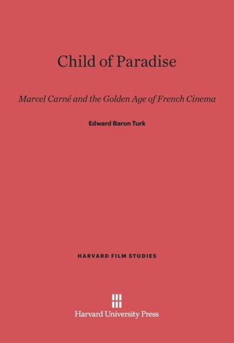 Child of Paradise: Marcel Carné and the Golden Age of French Cinema