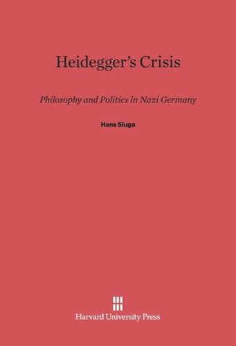 Heidegger’s Crisis: Philosophy and Politics in Nazi Germany