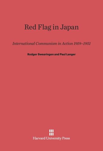 Red Flag in Japan: International Communism in Action, 1931–1951