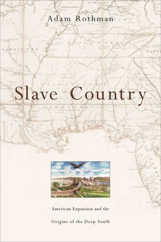 Slave Country: American Expansion and the Origins of the Deep South