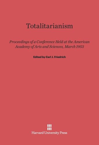 Totalitarianism: Proceedings of a Conference Held at the American Academy of Arts and Sciences, March 1953