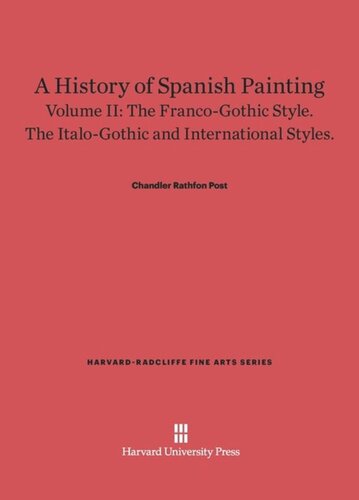 A History of Spanish Painting. Volume II A History of Spanish Painting, Volume II: The Franco-Gothic Style. The Italo-Gothic and International Styles.