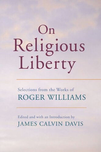 On Religious Liberty: Selections from the Works of Roger Williams