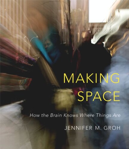 Making Space: How the Brain Knows Where Things Are