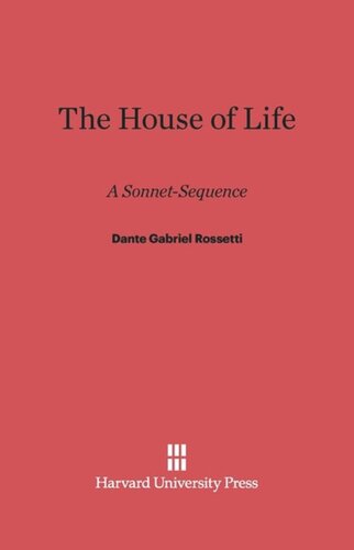 The House of Life: A Sonnet-Sequence