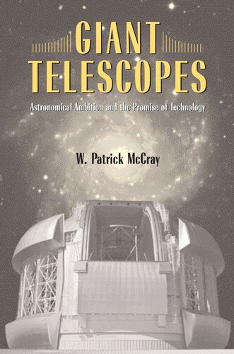 Giant Telescopes: Astronomical Ambition and the Promise of Technology