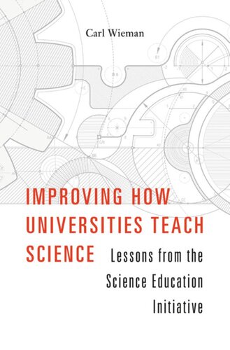 Improving How Universities Teach Science: Lessons from the Science Education Initiative